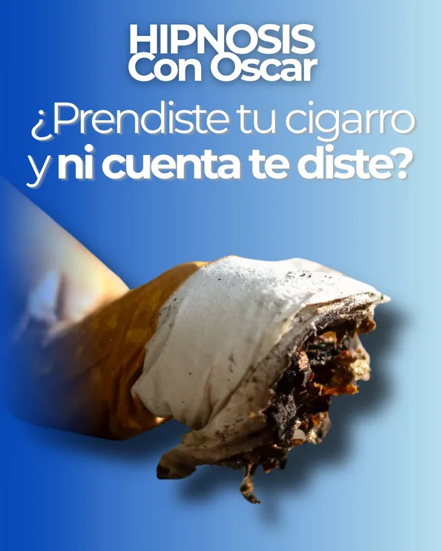¿Prendiste tu cigarro y ni cuenta te diste? Hipnosis con Oscar